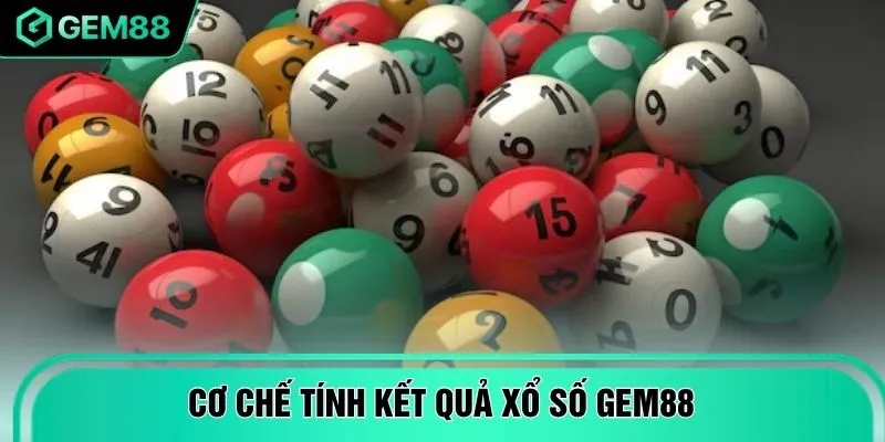 Cơ chế tính kết quả xổ số GEM88