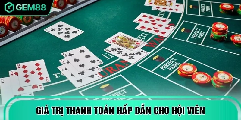 Giá trị thanh toán hấp dẫn cho hội viên