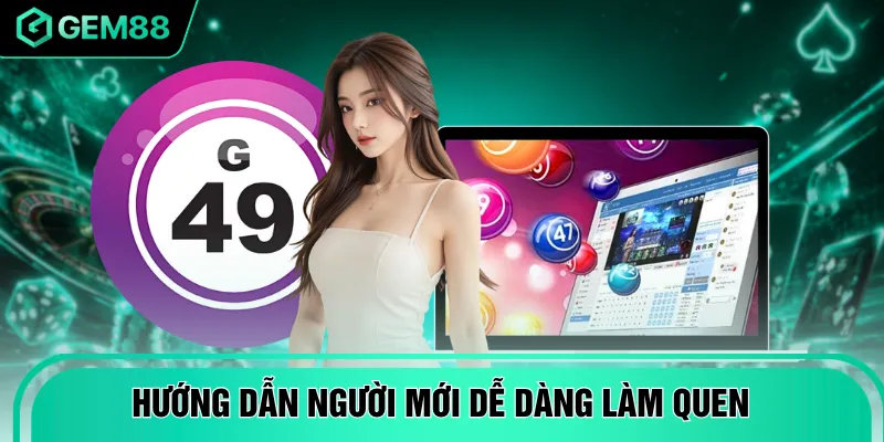 Hướng dẫn người mới dễ dàng làm quen