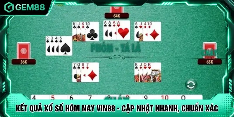 Phỏm Tá Lả GEM88 - Càn Quét Mọi Ván Cược Chỉ Với 4s