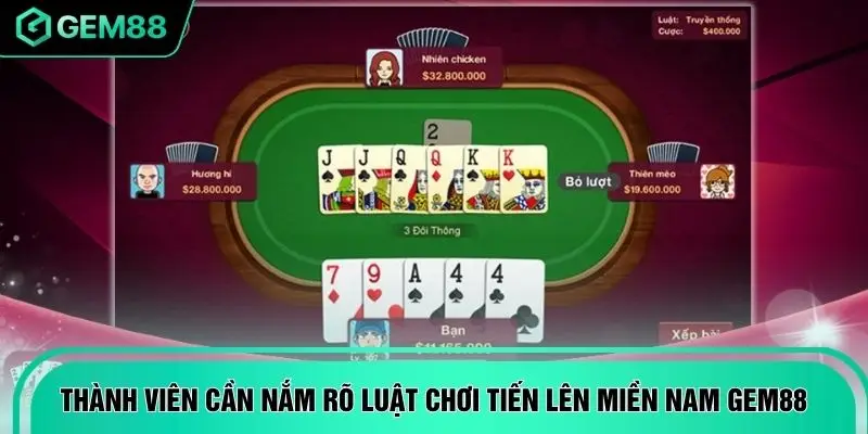 Thành viên cần nắm rõ luật chơi tiến lên miền nam GEM88