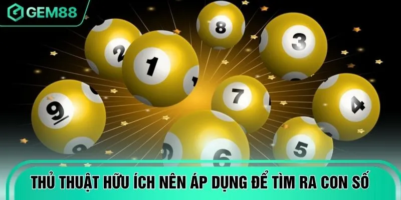Thủ thuật hữu ích nên áp dụng để tìm ra con số