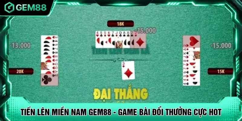 Tiến Lên Miền Nam GEM88 - Game Bài Đổi Thưởng Cực Hot
