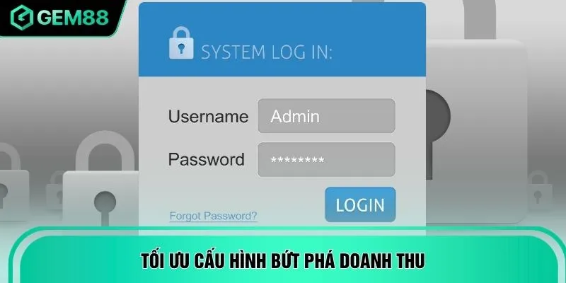 Tối ưu cấu hình bứt phá doanh thu