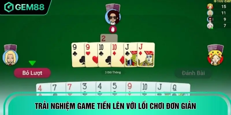 Trải nghiệm game tiến lên với lối chơi đơn giản