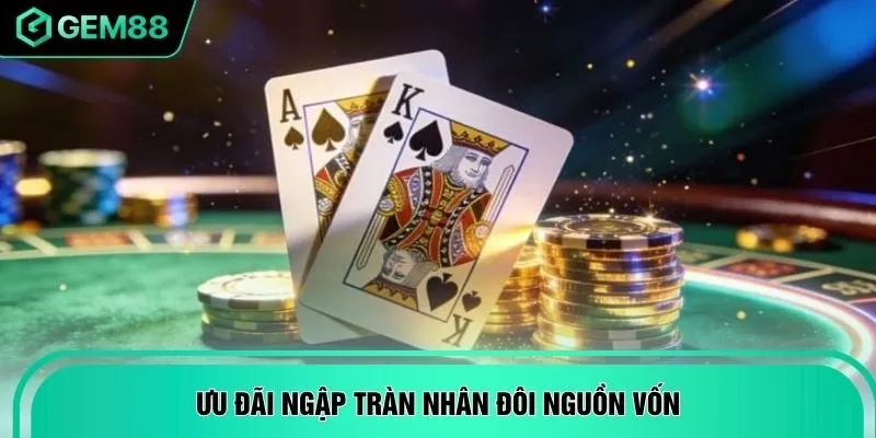 Ưu đãi ngập tràn nhân đôi nguồn vốn