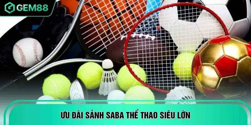 Ưu đãi sảnh SABA thể thao siêu lớn